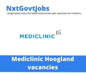 Mediclinic Hoogland Vacancies Update 2023 Apply Now