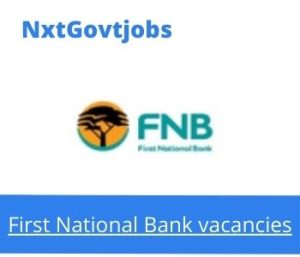 FNB Fiduciary Administrator Vacancies in Bloemfontein 2022