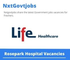 Rosepark Hospital Maintenance Assistant Vacancies in Bloemfontein – Deadline 01 Aug 2023