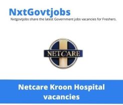 Netcare Kroon Hospital Enrolled Nurse Medical Ward Vacancies in Kroonstad – Deadline 16 Jun 2023