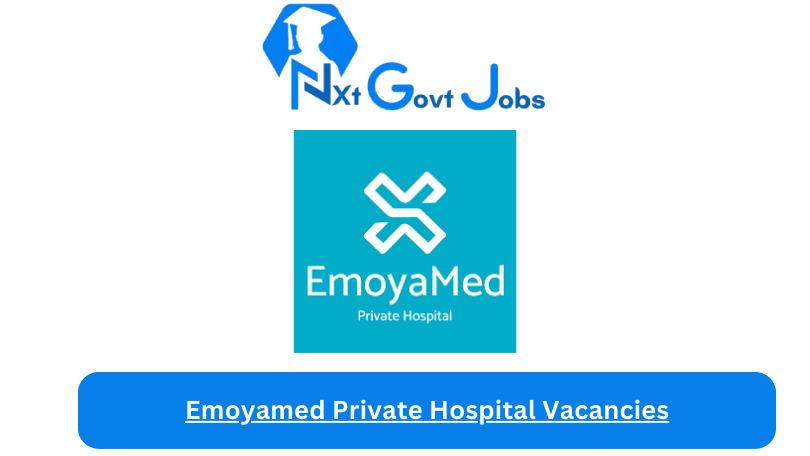 Emoyamed Private Hospital Vacancies 2023 @xhealth.co.za Careers